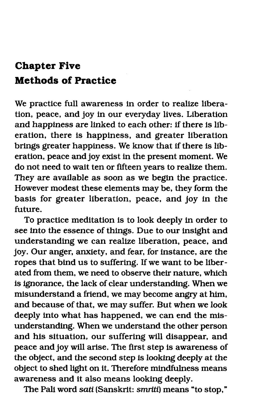 Chapter Five Methods of Practice We practice full awareness in order to realize liberation, peace, and joy in our everyday lives.