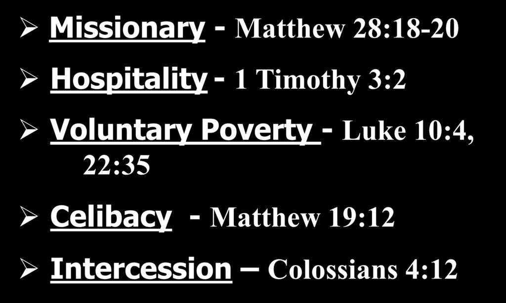 SPIRITUAL GIFTS Child & Youth Evangelism Missionary - Matthew 28:18-20 Hospitality - 1 Timothy