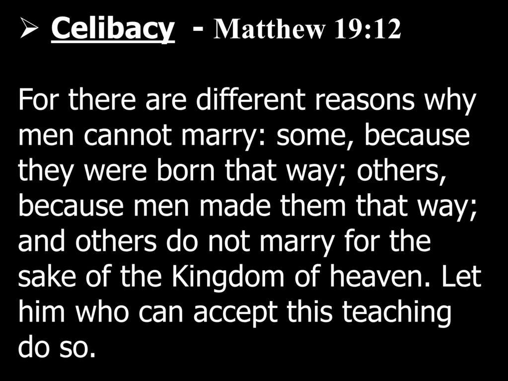SPIRITUAL GIFTS Child & Youth Evangelism Celibacy - Matthew 19:12 For there are different reasons why men cannot marry: some, because they were born