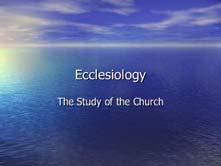 Ecclesiology Session 21 Dr.