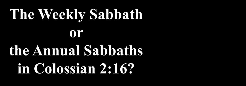 WHICH Sabbath was Paul referring to The Weekly