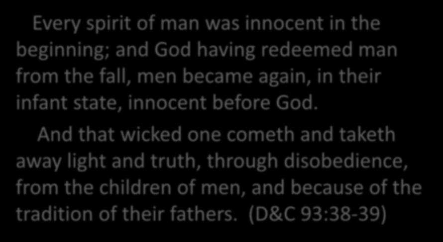 The Entrance of Sin Every spirit of man was innocent in the beginning; and God having redeemed man from the fall, men became again, in their infant state, innocent before