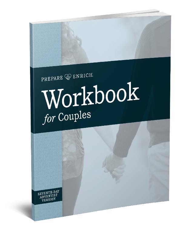 PREPARE ENRICH SEVENTH-DAY ADVENTIST VERSION Family Ministries is very pleased to offer the Seventh-day Adventist version of the PREPARE/ENRICH Workbook for Couples.