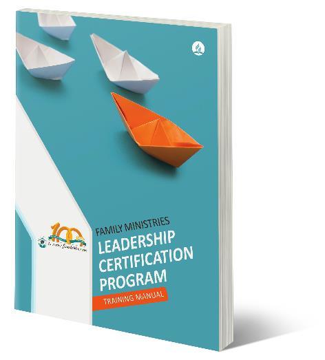 FAMILY MINISTRIES LEADERSHIP CERTIFICATION PROGRAM The family was created by God as a center for discipleship, nurture, guidance, love, affection, and many other relational realities and it continues