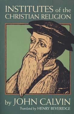 Calvin s Work Calvin s most famous work was named the Institutes of the Christian Religion.