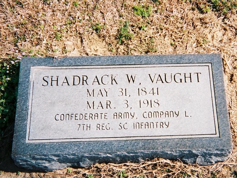 REFLECTIONS OF A CONFEDERATE ANCESTOR Private Shadrack William Vaught (31 May 1841-3 March 1918 ) Hardee Cemetery Red Bluff section of Horry County Information Provided by: and Henry D.