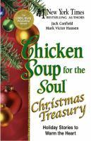 [3] Chicken Soup for the Soul Christmas Treasury: Holiday Stories to Warm the Heart [3] compiled by Jack Canfield and M.V.
