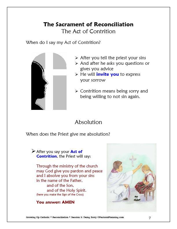 1 Throughout this final prep lesson, we have been learning the Act of Contrition. Explain to your child that during the Sacrament of Reconciliation, he or she will be invited to say this prayer aloud.