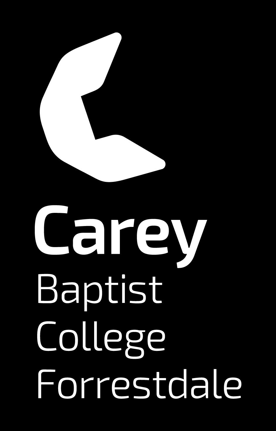 APPLICATION FOR EMPLOYMENT Context Carey Baptist College, Forrestdale has been established by Carey Baptist Church to be a Christian witness to the community.