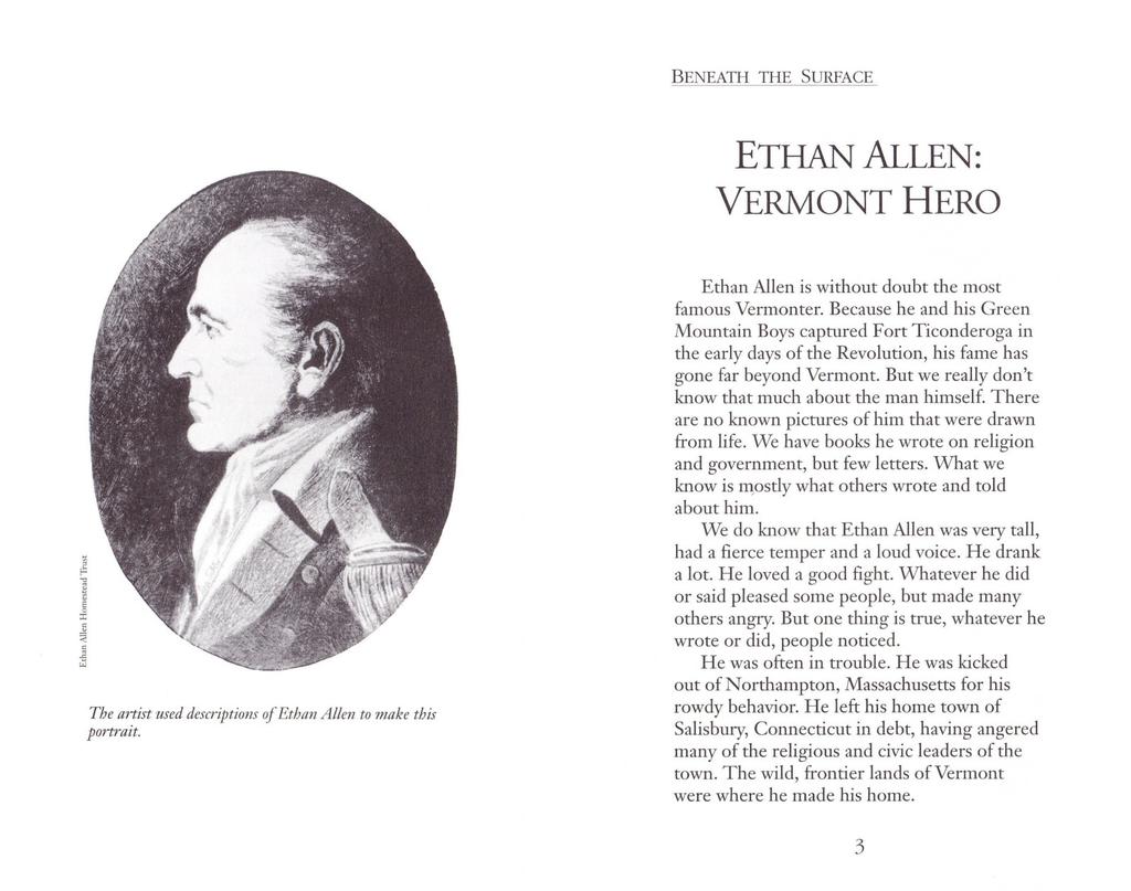 BENEATH THE SURFACE ETHAN ALLEN: VERMONT HERO Tbe (l11ist used descriptio1/s oietbl1l/ Allen to make tbis portrait. Ethan Allen is without doubt the most famous Vermonter.