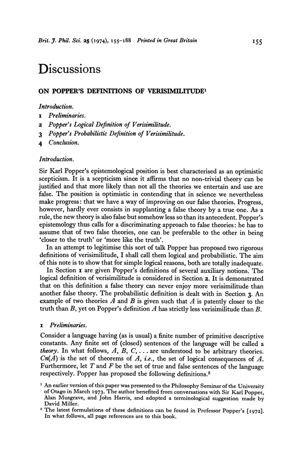 Brit. J. Phil. Sci. 25 (I974), 155-188 Printed in Great Britain 155 Discussions ON POPPER'S DEFINITIONS OF VERISIMILITUDE1 Introduction. z Preliminaries.