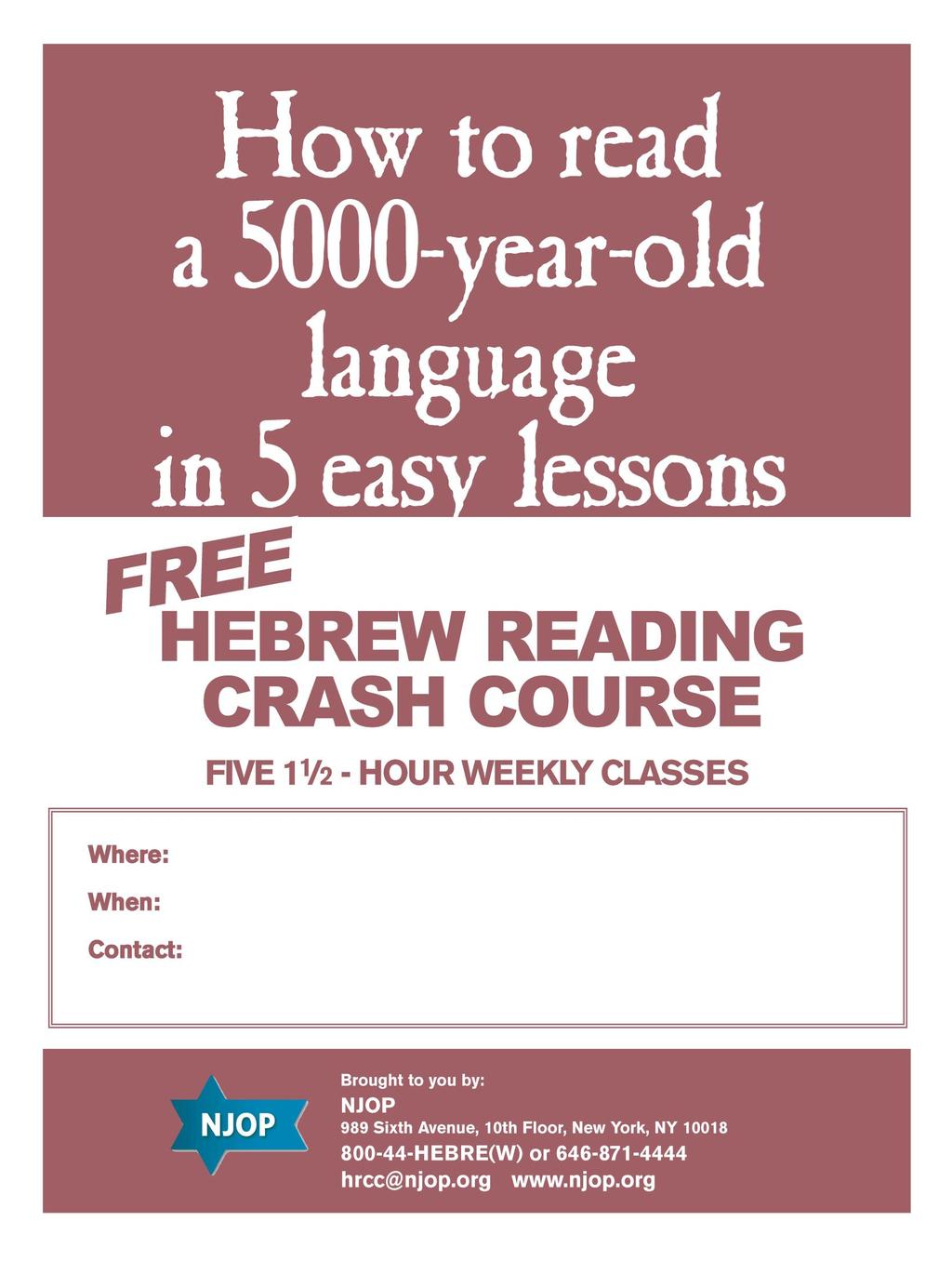 Where: Westmount Shul and Learning Centre- 10 Disera Dr, Unit 250 Thornhill When: Starts Wednesday, April