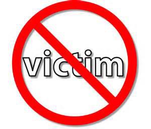 Victim If you feel you are a victim of: Society Situation Corruption Prejeducim Hatred Etc.
