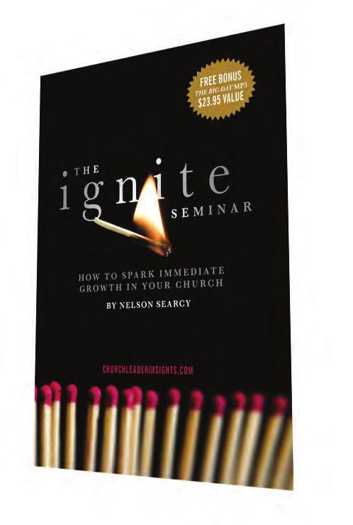 THE IGNITE SEMINAR Learn how to double your church in a day! Three-hour seminar + sample files and documents Energize and mobilize your church to reach their community with the Gospel.