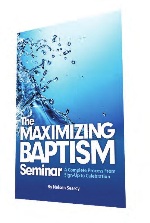 RELATED RESOURCES FOR ADDITIONAL STUDY THE MAXIMIZING BAPTISM SEMINAR A complete process from sign-up to celebration Three-hour seminar + sample files and documents Do you have a plan to help people