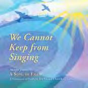 To support this invitation, the new booklet, We Cannot Keep from Singing, illustrates key phrases of