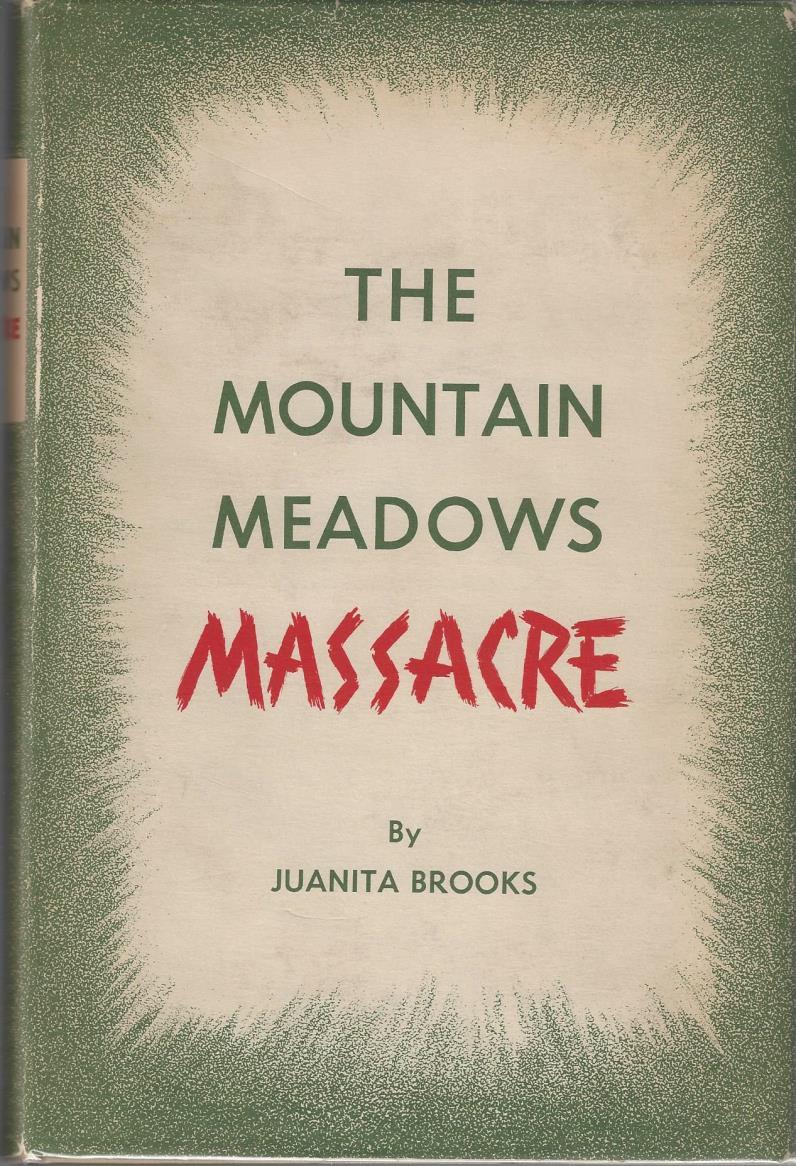 Definitive Work on MMM 12- Brooks, Juanita. The Mountain Meadows Massacre. Stanford, CA: Stanford University Press, 1950. First Edition. 243pp. Octavo [23.