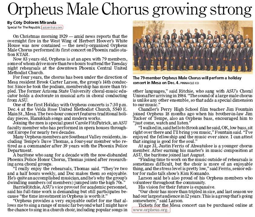 Our Peter invites us to enjoy a holiday concert with Orpheus, the Male Chorus of Phoenix. They will sing Dec. 4 at Velda Rose United Methodist Church, 5540 E Main St Mesa. That concert is at 7:30pm.