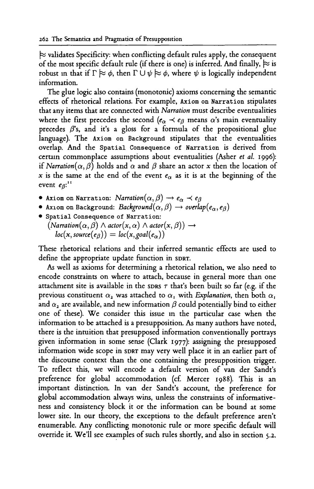 262 The Semantics and Pragmatics of Presupposition \a validates Specificity: when conflicting default rules apply, the consequent of the most specific default rule (if there is one) is inferred.