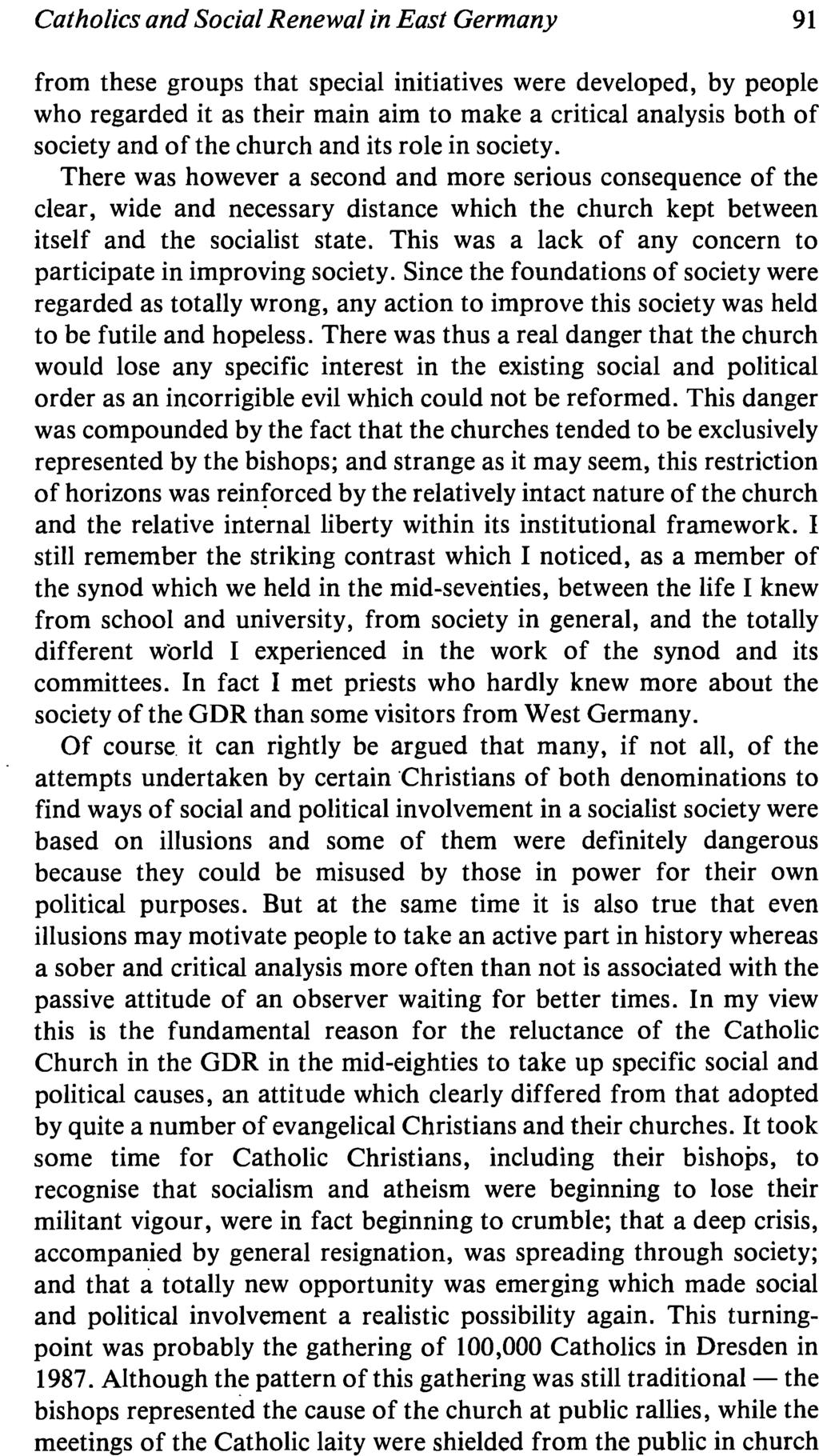 Catholics and Social Renewal in East Germany 91 from these groups that special initiatives were developed, by people who regarded it as their main aim to make a critical analysis both of society and