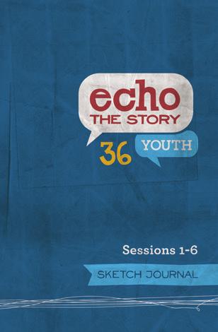 75 Journal Sessions 7-12 Echo 36 DVD 9781451487794 9 33.69 Sessions 7-12 Echo 36 Leader 9781451487800 10 33.