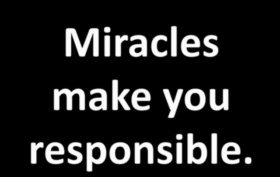 Miracles make