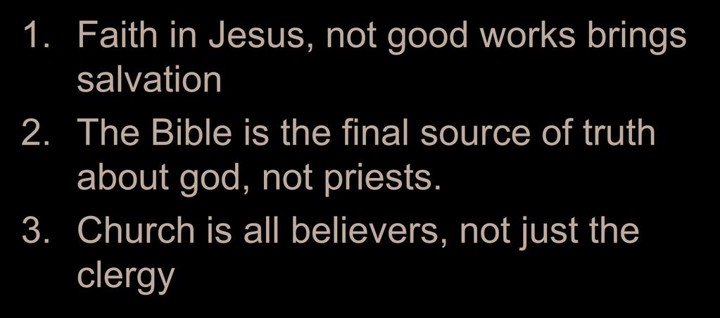 Lutheranism 1. Faith in Jesus, not good works brings salvation 2.