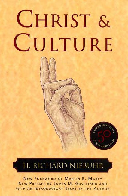 Christ and Culture 1. Christ against culture 2. Christ of culture 3.