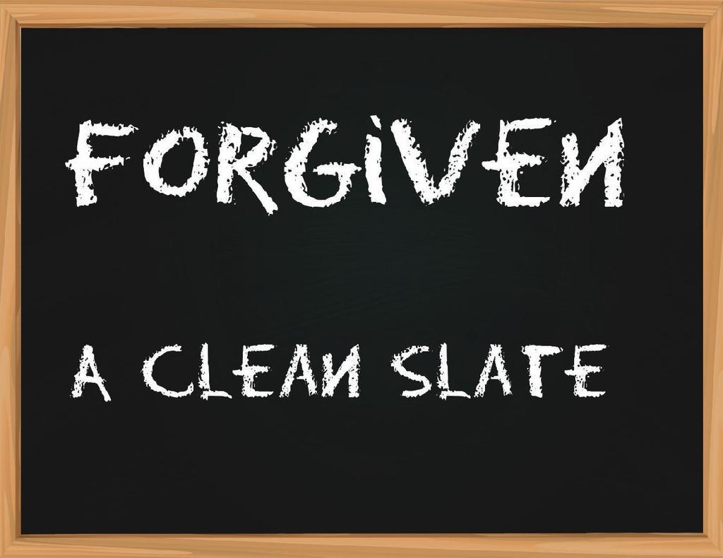 A Clean Slate Text: Topical Expository, Selected Scriptures Series: The Blood Of Christ, #1 Pastor Lyle L. Wahl March 26, 2017 Theme: The blood of Christ provides forgiveness of sins.