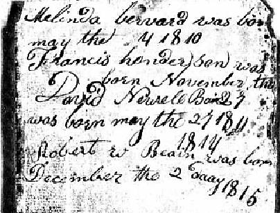 Melinda bervard was born may the 4 1810 Francis henderson was born November the 27, 1810 [??] David Newell was born may the 27 1814 Robert W. Beain [?
