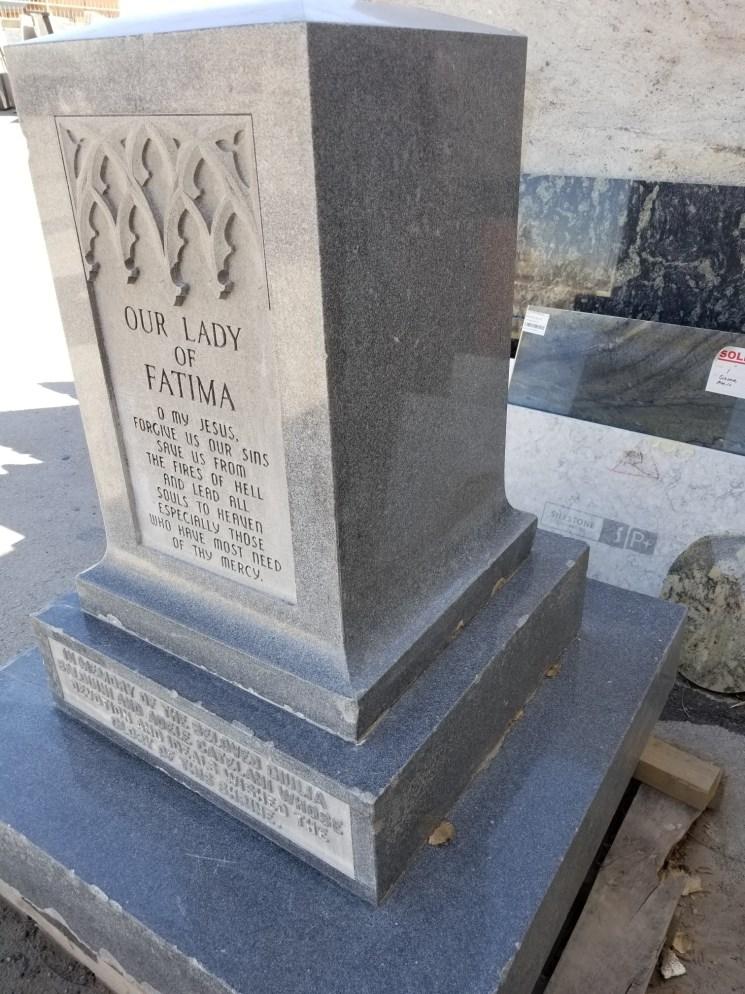 May 13, 2018 NOTES FROM THE PASTOR Hopefully, by the time you read this bulletin, we will have installed a Fatima Shrine Stone in the area of the Fatima Grotto East of the church.