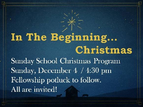 Our Holiday Season / Schedule at a glance Nov. 27, Dec. 4, 11, 18--Advent worship at 9 am, Fellowship & Sunday School at 10:15 (Holy Communion on 11/27, 12/4, 12/24) Dec.