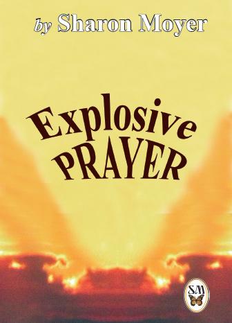 Explosive Prayer Explosive Prayer She shares depths of prayers and personal encounters with King Jesus.