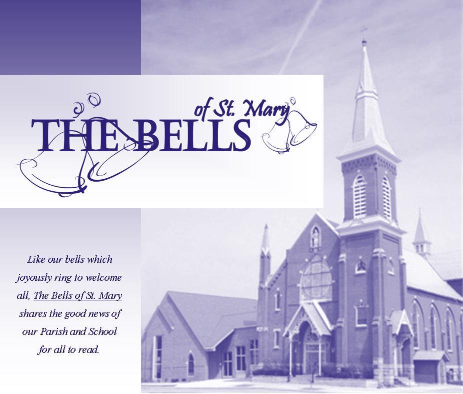 ~You are my inheritance, Oh, Lord!~ Our weekly on-line newsletter keeping you updated on the latest news at St. Mary Parish. If you have information or photos to be published in The Bells of St.