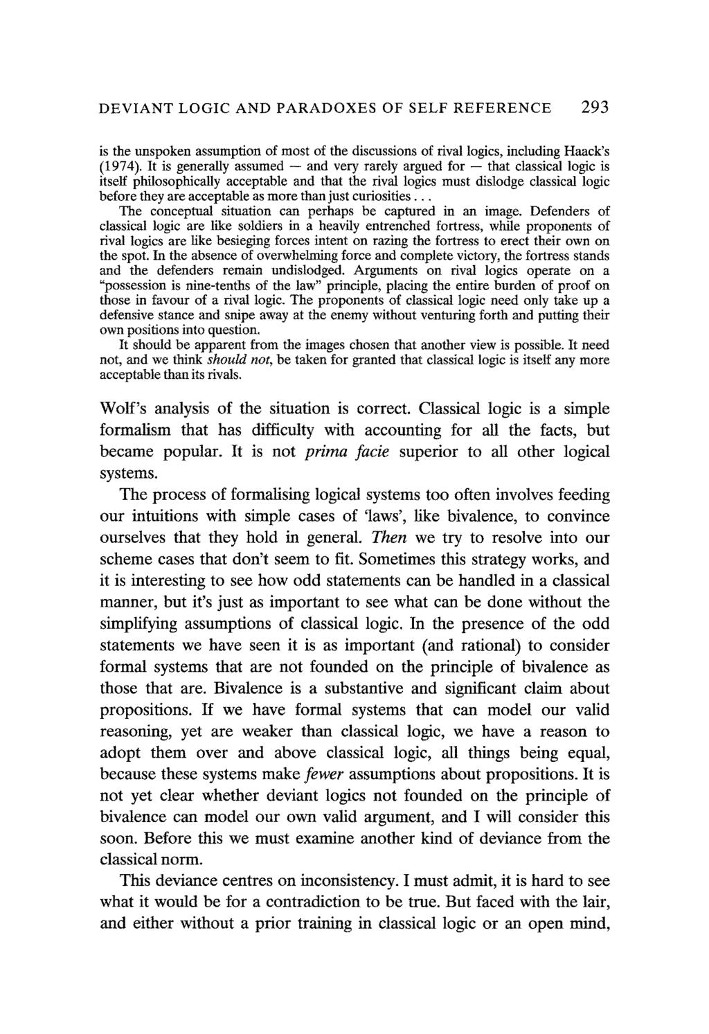 DEVIANT LOGIC AND PARADOXES OF SELF REFERENCE 293 is the tmspoken assumption of most of the discussions of rival logics, including Haack's (1974).