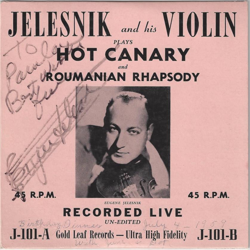 Rare Jelesnik Recording Inscribed 14- Jelesnik, Eugene. Jelesnik and His Violin Plays Hot Canary and Roumanian Rhapsody. New York: Gold Leaf Records, [1953] 45 RPM record [18 cm] Very good.