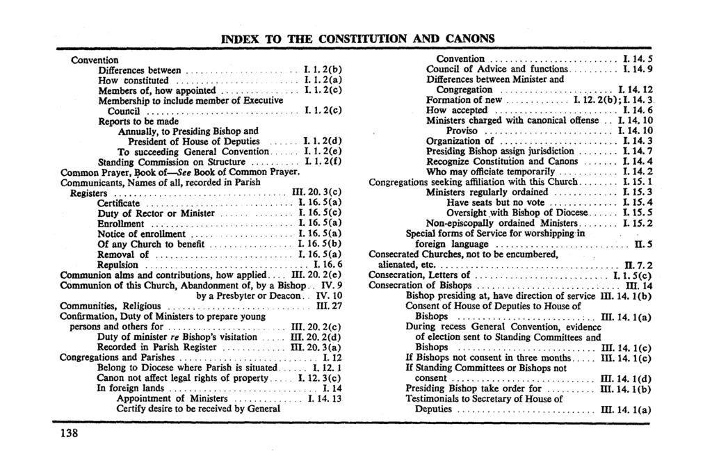 I. I. Io 0 Ill. III. 0 III. " I. I. INDEX TO THE CONSTITUTION AND CANONS Convention Differences between. How constituted. Members of, how appointed.