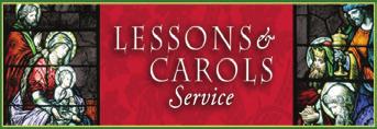 Wednesday, December 12th at 7:00pm Sacred Heart Church - Lebanon The Festival of Lessons and Carols is a service of Scripture and Song that dates to the late 19th century.