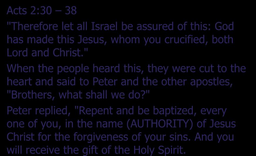 Did the Gospel Message/mix change? Acts 2:30 38 "Therefore let all Israel be assured of this: God has made this Jesus, whom you crucified, both Lord and Christ.