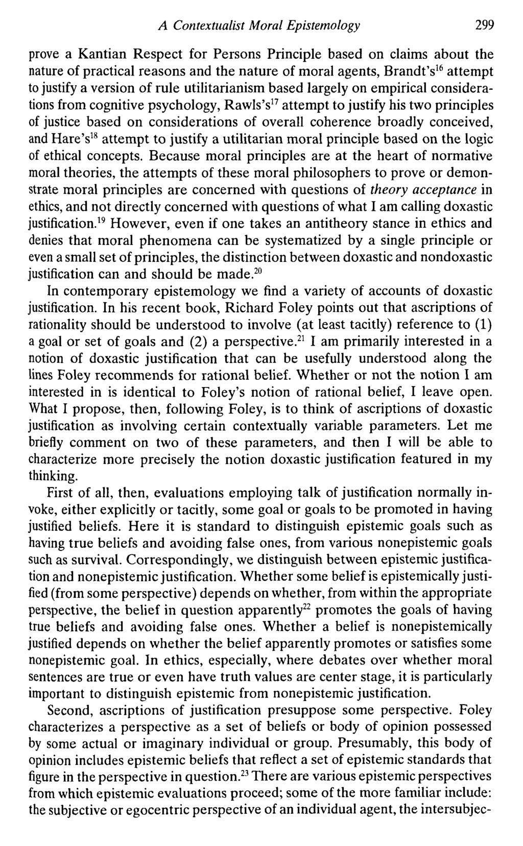 A Contextualist Moral Epistemology 299 prove a Kantian Respect for Persons Principle based on claims about the nature of practical reasons and the nature of moral agents, Brandt's16 attempt to