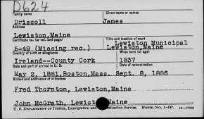 Summary Minihane Driscoll died in 1912. James was born in 1835. He appears on Ireland land records with a Daniel, presumably his father, from pre- Griffith s until about 1881.