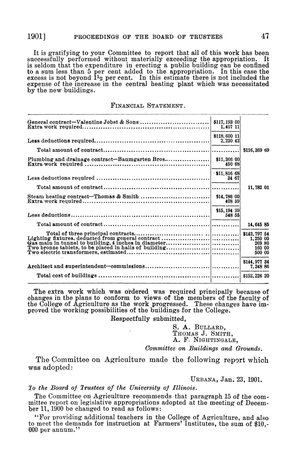 1901] PROCEEDINGS OF THE BOARD OF TRUSTEES 47 It is gratifying to your Committee to report that all of this work has been successfully performed without materially exceeding the appropriation.