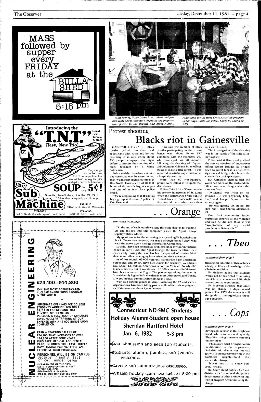 . -- -----------~-~---~-~ The Observer Friday, December 11, 1981 - page 4 MASS follow-ed b:}r supper every_ FRDAY a he 941 N. Bendix c.