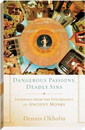 Dangerous Passions, Deady Sins Learning from he Psychoogy of Ancien Monks Dennis Okhom Dangerous Passions, Deady Sins unpacks he psychoogica insighs found in he wriings of hree eary monks Evagrius
