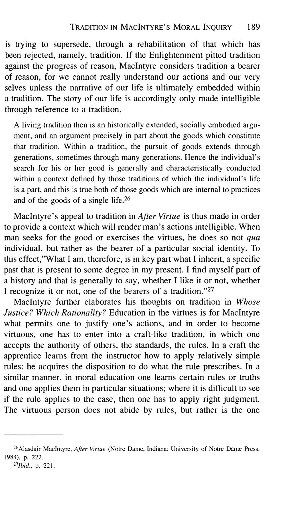 TRADITION IN MAciNTYRE'S MORAL INQUIRY 189 is trying to supersede, through a rehabilitation of that which has been rejected, namely, tradition.