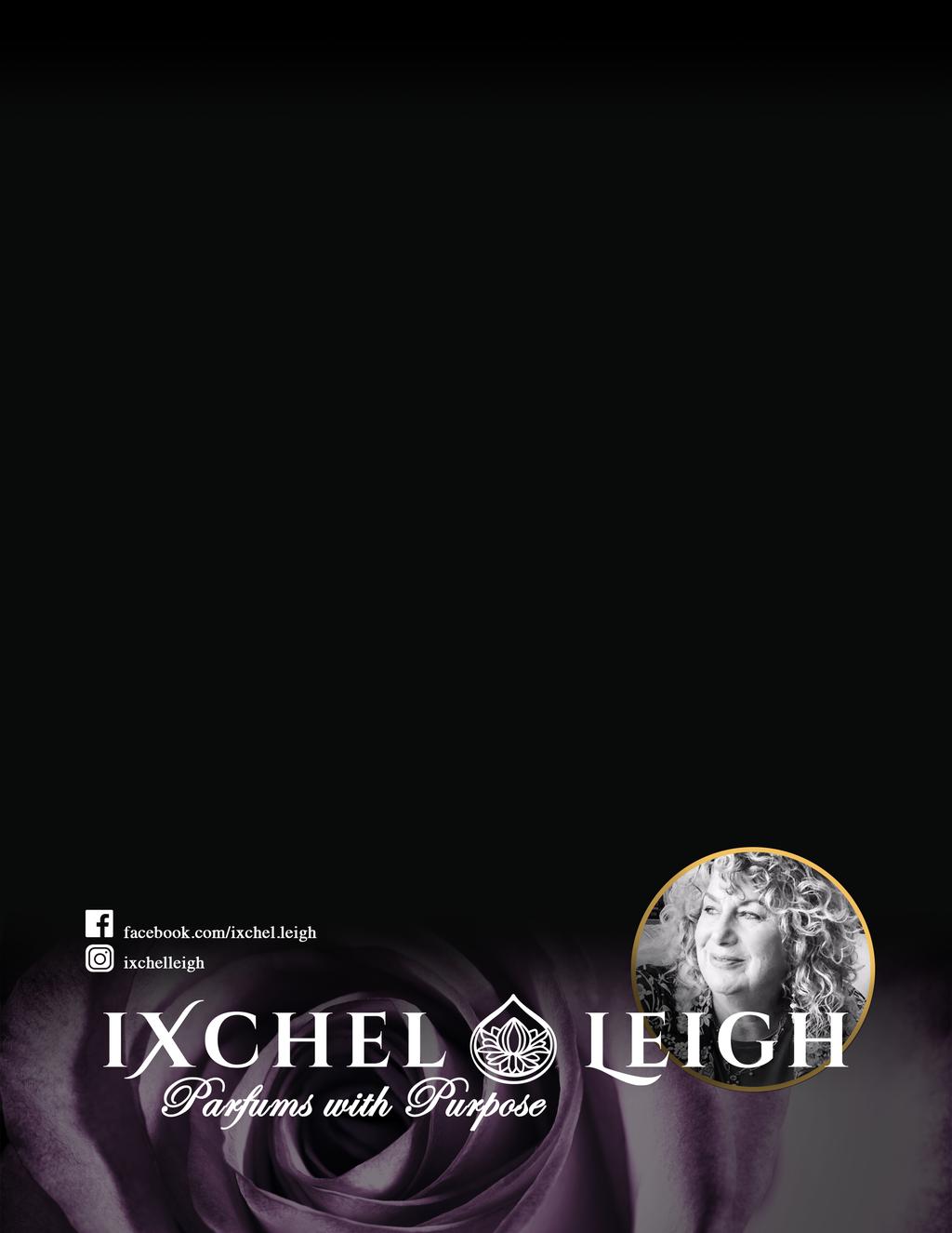 Additional Biographies ONE-LINE BIOGRAHPY (26 words) Ixchel Leigh, The Fragrance Alkemist, weaves together the modern science of scent with wisdoms of the ancients in both her writing and her