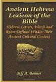 The Ancient Hebrew Lexicon of the Bible by Jeff A. Benner (Author) All previous Biblical Hebrew lexicons have provided a modern western definition and perspective to Hebrew roots and words.