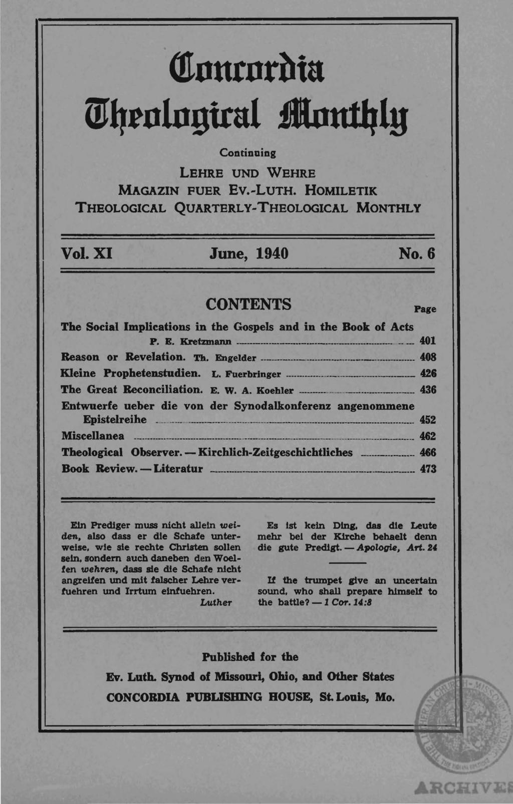 <ttnurnrbia m4rningtral Atutltly Continning LEHRE UNO VVEHRE MAGAZIN FUER Ev.-LuTH. HOMILETIK THEOLOGICAL QUARTERLy-THEOLOGICAL MONTHLY Vol. XI June, 1940 No.