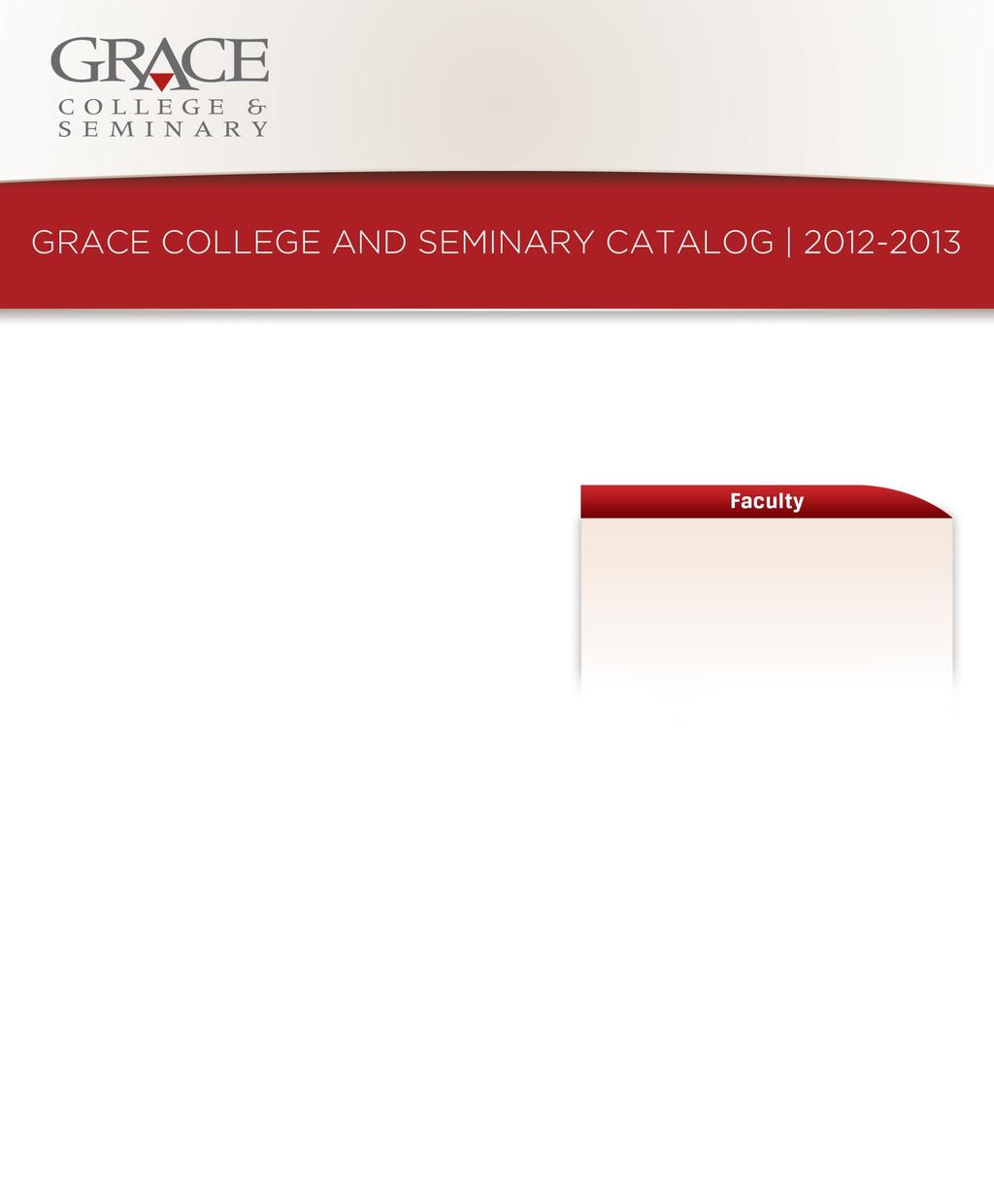 Grace College and Seminary Catalog 2012-2013 GRACE COLLEGE & SEMINARY CATALOG 2018-2019 Biblical Studies