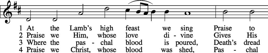 First Distribution Hymn At the Lamb s High Feast We Sing LSB 633 sts.
